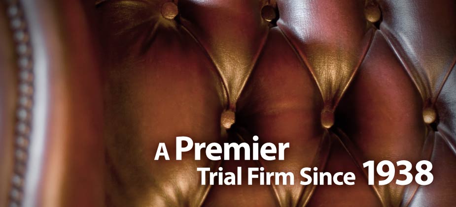 A Premiere Trial Firm Since 1938